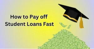 How to Pay off Student Loans Fast